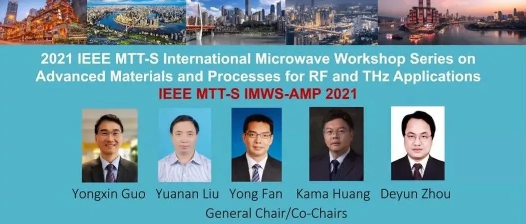 “高精尖”国际学术盛会 | IEEE MTT-S IMWS-AMP 2021国际学术会议举办